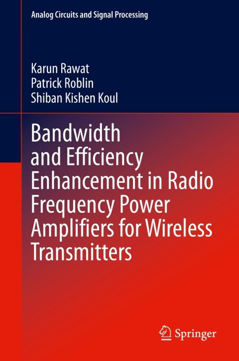 Cover image for book Bandwidth and Efficiency Enhancement in Radio Frequency Power Amplifiers for Wireless Transmitters