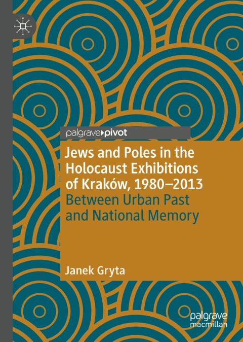 Cover image for book Jews and Poles in the Holocaust Exhibitions of Kraków, 1980–2013
