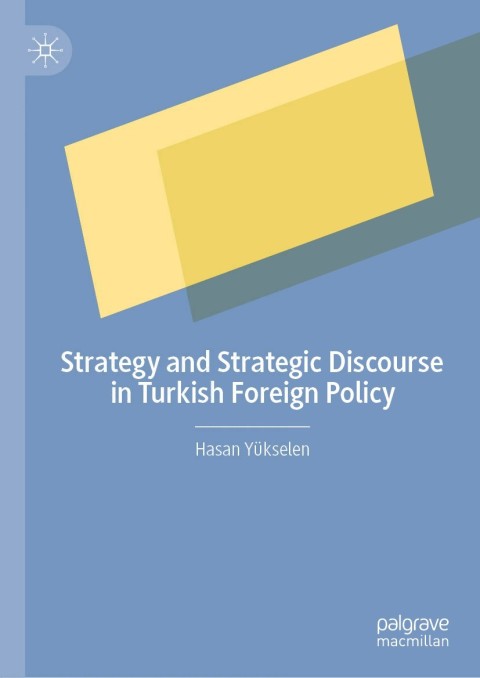 Cover image for book Strategy and Strategic Discourse in Turkish Foreign Policy