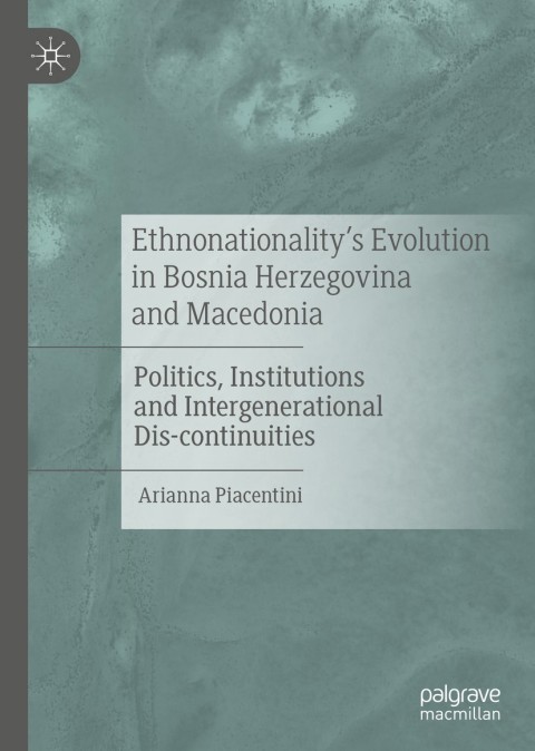 Cover image for book Ethnonationality’s Evolution in Bosnia Herzegovina and Macedonia