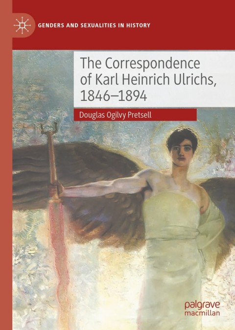 Cover image for book The Correspondence of Karl Heinrich Ulrichs, 1846-1894