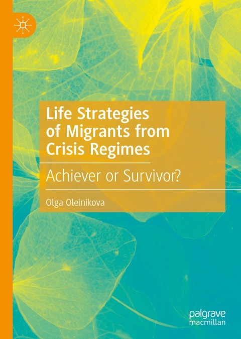 Cover image for book Life Strategies of Migrants from Crisis Regimes
