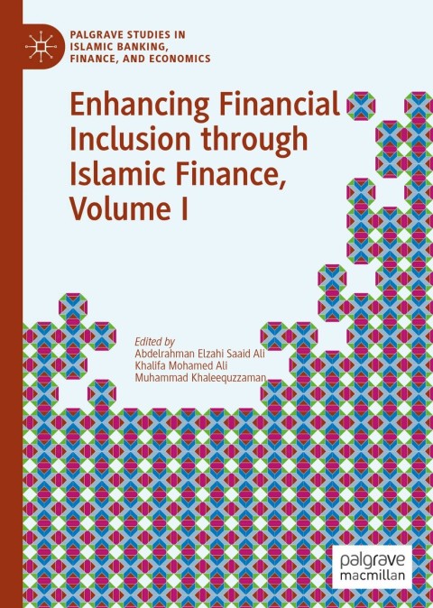 Enhancing Financial Inclusion through Islamic Finance, Volume I 