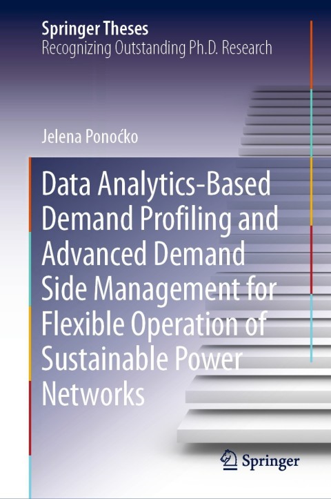 Cover image for book Data Analytics-Based Demand Profiling and Advanced Demand Side Management for Flexible Operation of Sustainable Power Networks