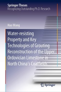 Titelbild: Water-resisting Property and Key Technologies of Grouting Reconstruction of the Upper Ordovician Limestone in North China’s Coalfields 9783030401153