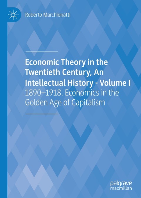 Cover image for book Economic Theory in the Twentieth Century, An Intellectual History - Volume I