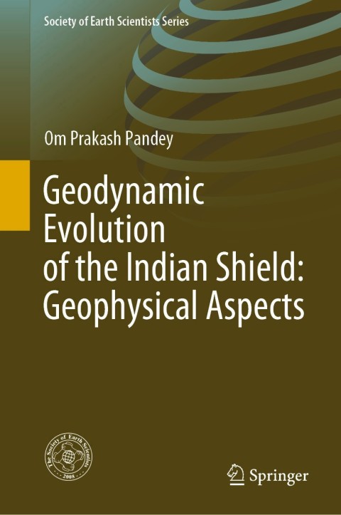 Geodynamic Evolution of the Indian Shield: Geophysical Aspects 