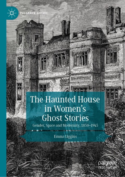 The Haunted House in Womenâs Ghost Stories 