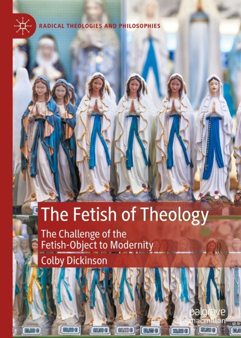 Cover image for book The Fetish of Theology