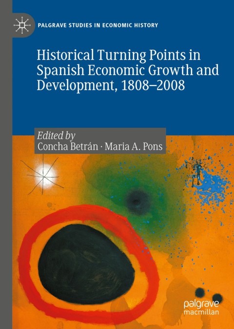 Cover image for book Historical Turning Points in Spanish Economic Growth and Development, 1808–2008