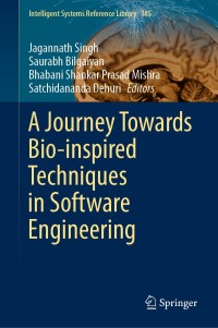 Cover image: A Journey Towards Bio-inspired Techniques in Software Engineering 1st edition 9783030409272