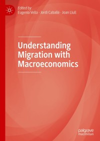 Cover image: Understanding Migration with Macroeconomics 1st edition 9783030409807