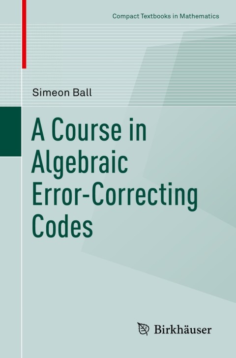Cover image for book A Course in Algebraic Error-Correcting Codes