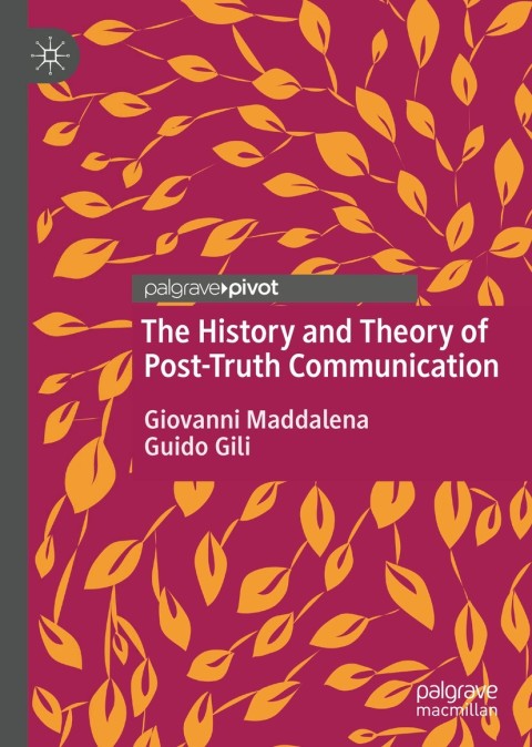 Cover image for book The History and Theory of Post-Truth Communication