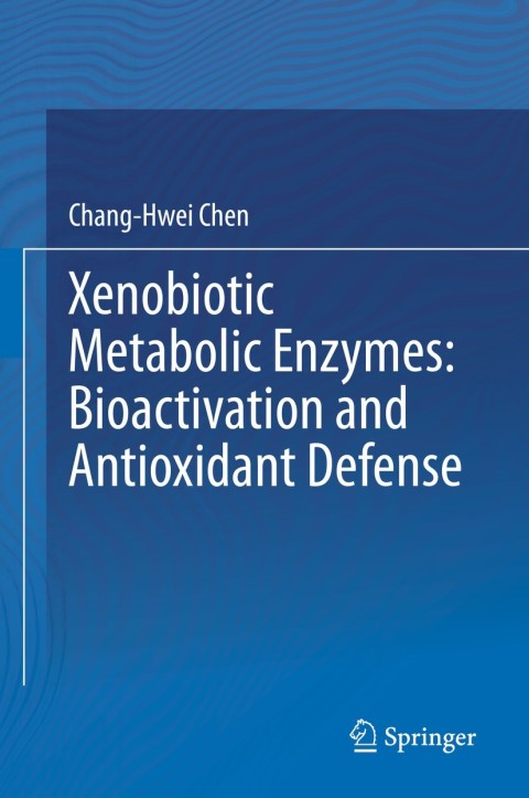 Cover image for book Xenobiotic Metabolic Enzymes: Bioactivation and Antioxidant Defense