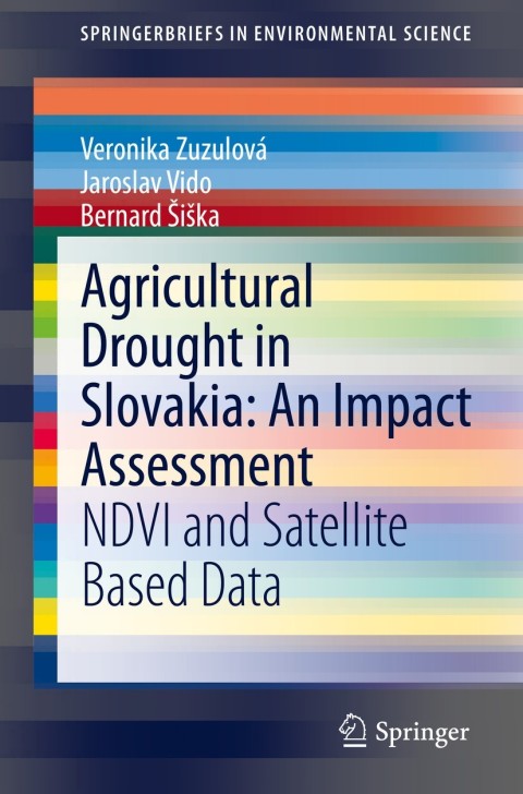Cover image for book Agricultural Drought in Slovakia: An Impact Assessment