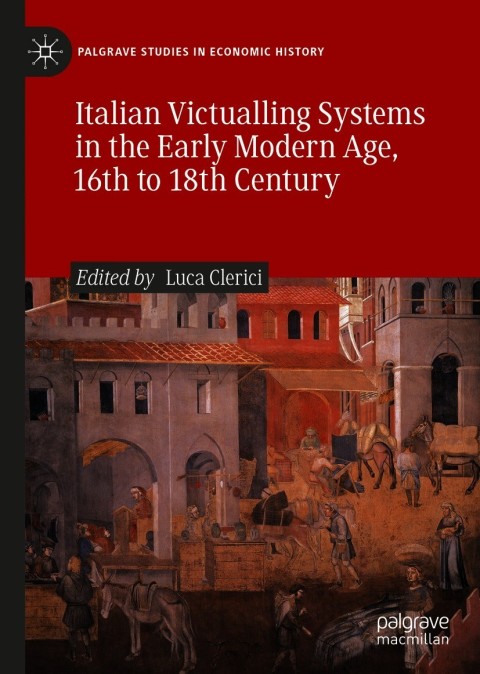 Cover image for book Italian Victualling Systems in the Early Modern Age, 16th to 18th Century