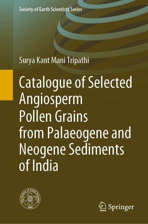 Cover image for book Catalogue of Selected Angiosperm Pollen Grains from Palaeogene and Neogene Sediments of India