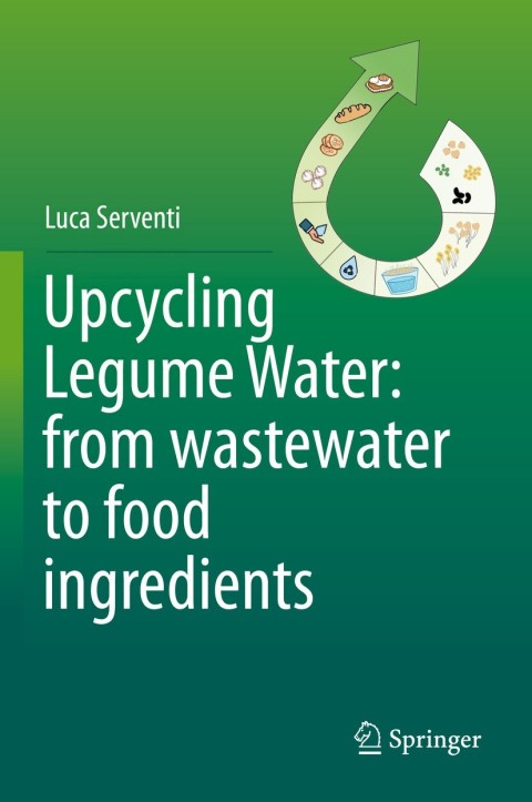 Cover image for book Upcycling Legume Water: from wastewater to food ingredients