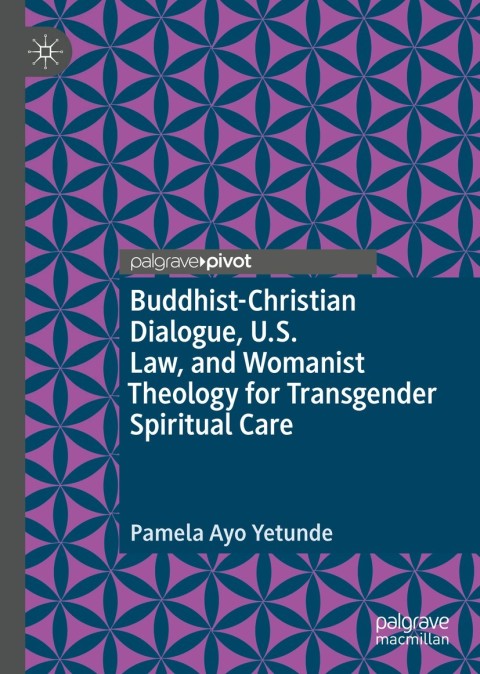 Cover image for book Buddhist-Christian Dialogue, U.S. Law, and Womanist Theology for Transgender Spiritual Care
