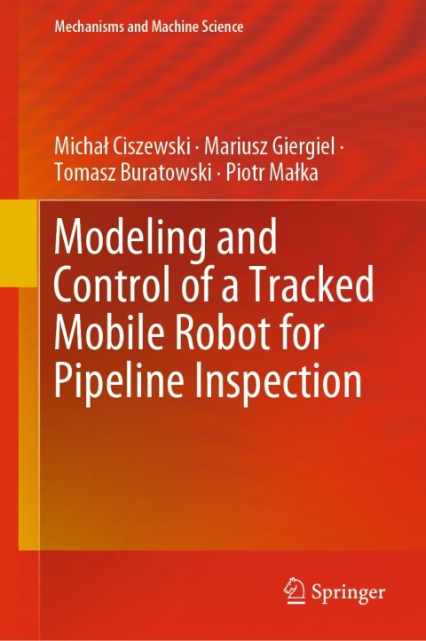 Cover image for book Modeling and Control of a Tracked Mobile Robot for Pipeline Inspection