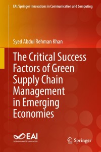 Cover image: The Critical Success Factors of Green Supply Chain Management in Emerging Economies 9783030427412