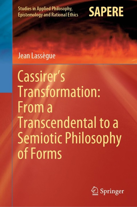 Cover image for book Cassirer’s Transformation: From a Transcendental to a Semiotic Philosophy of Forms