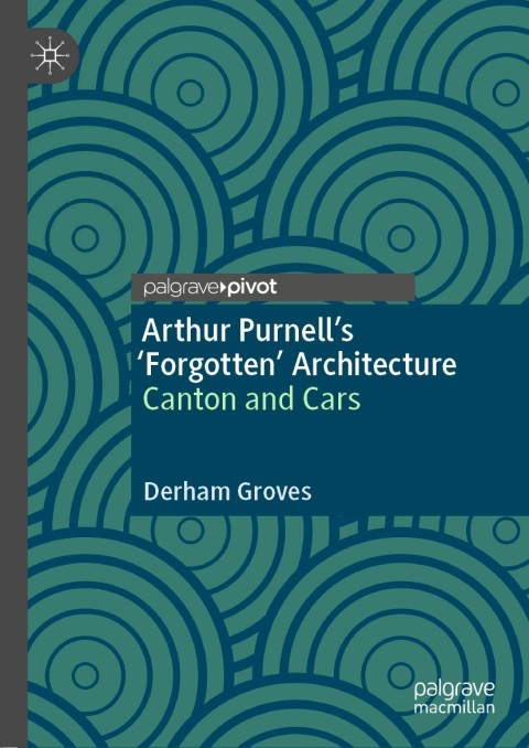 Cover image for book Arthur Purnell’s ‘Forgotten’ Architecture