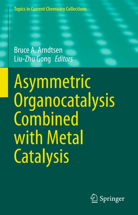 Cover image for book Asymmetric Organocatalysis Combined with Metal Catalysis