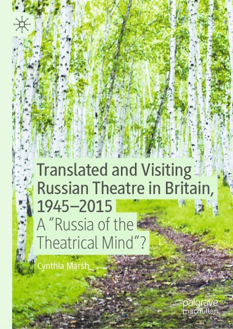 Translated and Visiting Russian Theatre in Britain, 1945â2015 
