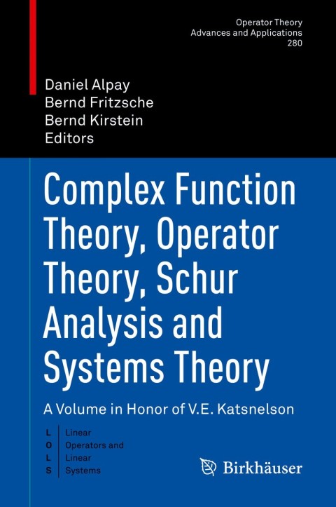 Complex Function Theory, Operator Theory, Schur Analysis and Systems Theory 