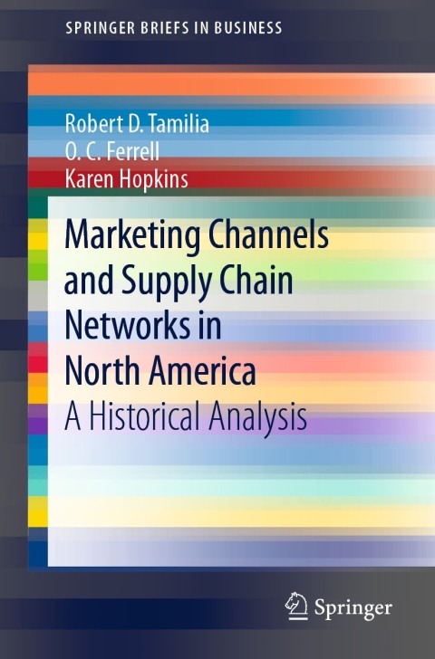 Marketing Channels and Supply Chain Networks in North America 