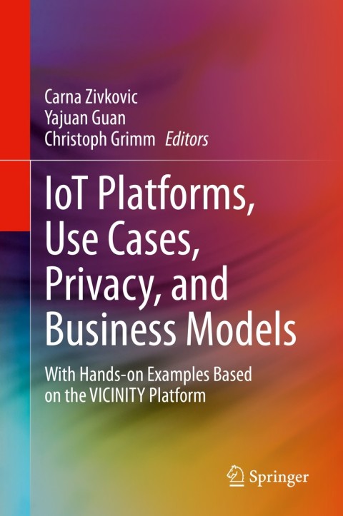 Cover image for book IoT Platforms, Use Cases, Privacy, and Business Models