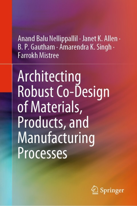 Architecting Robust Co-Design of Materials, Products, and Manufacturing Processes 