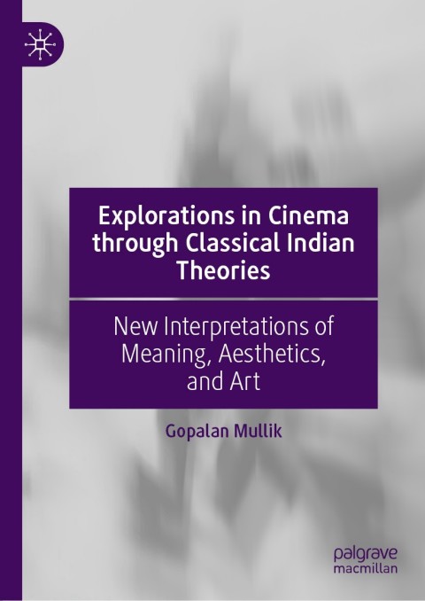 Cover image for book Explorations in Cinema through Classical Indian Theories