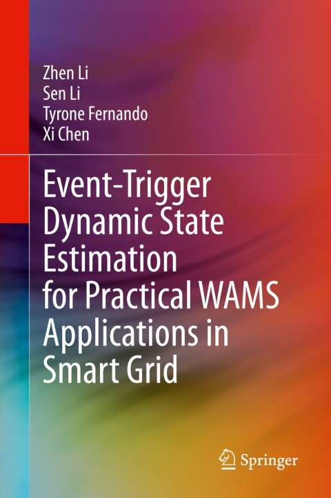 Cover image for book Event-Trigger Dynamic State Estimation for Practical WAMS Applications in Smart Grid