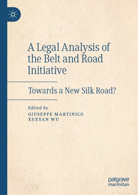 Cover image for book A Legal Analysis of the Belt and Road Initiative