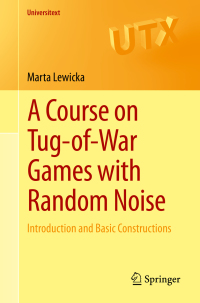 Cover image: A Course on Tug-of-War Games with Random Noise 9783030462086