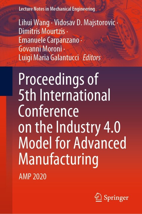 Proceedings of 5th International Conference on the Industry 4.0 Model for Advanced Manufacturing 