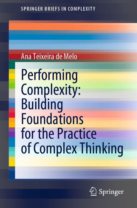 Cover image for book Performing Complexity: Building Foundations for the Practice of Complex Thinking