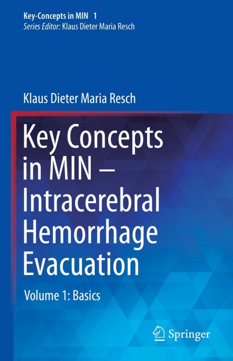 Cover image for book Key Concepts in MIN - Intracerebral Hemorrhage Evacuation