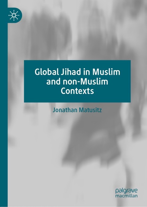 Cover image for book Global Jihad in Muslim and non-Muslim Contexts