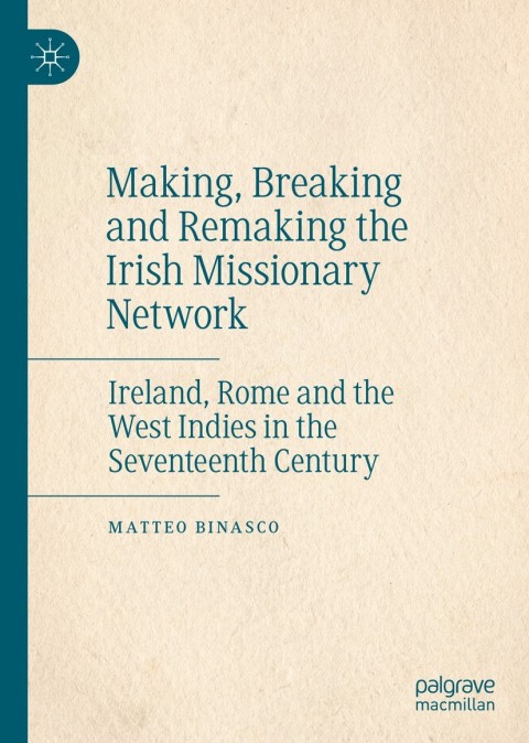 Cover image for book Making, Breaking and Remaking the Irish Missionary Network