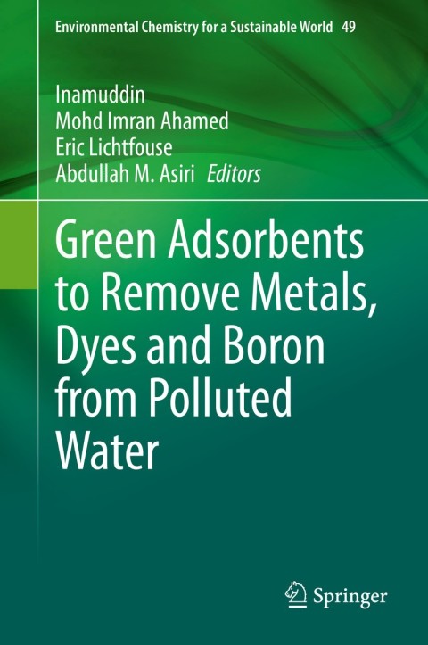Cover image for book Green Adsorbents to Remove Metals, Dyes and Boron from Polluted Water