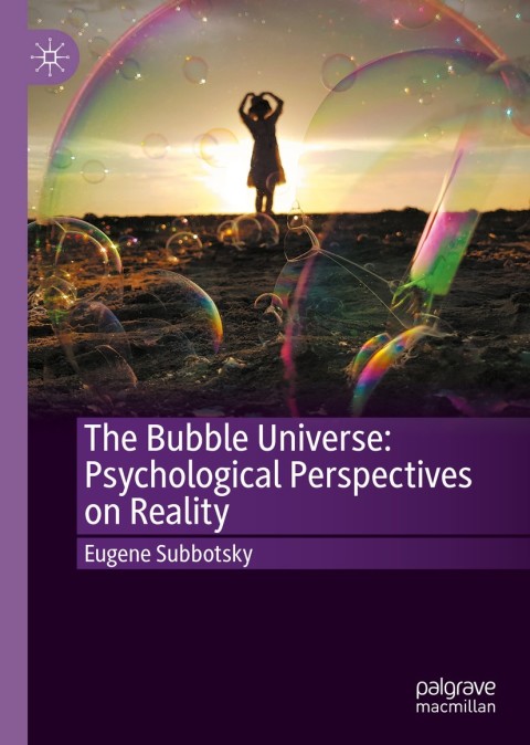 Cover image for book The Bubble Universe: Psychological Perspectives on Reality