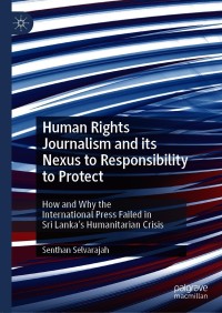 Cover image: Human Rights Journalism and its Nexus to Responsibility to Protect 9783030490713