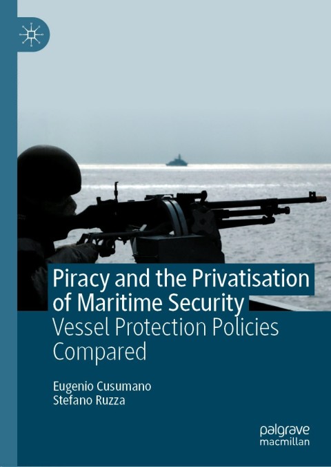 Cover image for book Piracy and the Privatisation of Maritime Security