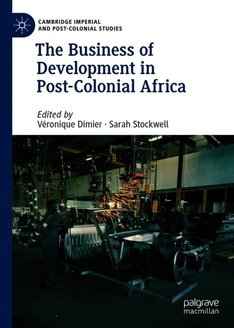 Cover image for book The Business of Development in Post-Colonial Africa
