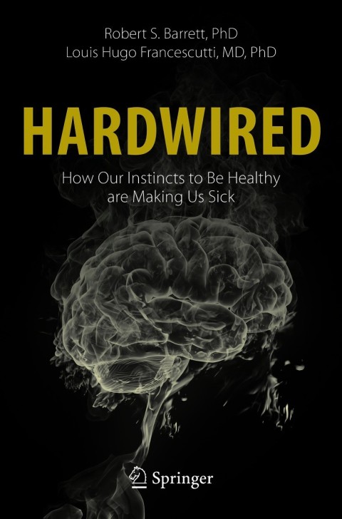 Cover image for book Hardwired: How Our Instincts to Be Healthy are Making Us Sick