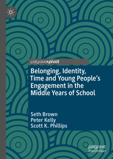 Belonging, Identity, Time and Young Peopleâs Engagement in the Middle Years of School 